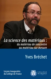 La science des matériaux : du matériau de rencontre au matériau sur mesure