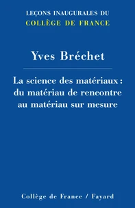 La science des matériaux : du matériau de rencontre au matériau sur mesure