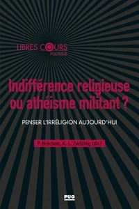 Indifférence religieuse ou athéisme militant ?