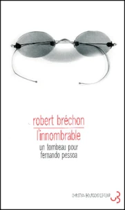 L'Innombrable. Un Tombeau Pour Fernando Pessoa