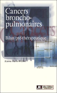 Cancers Broncho-Pulmonaires. Bilan Pre-Therapeutique