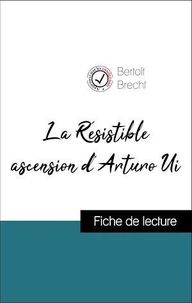 Analyse de l'œuvre : La Résistible ascension d'Arturo Ui (résumé et fiche de lecture plébiscités par les enseignants sur fichedelecture.fr)