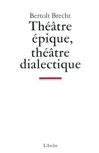 Théâtre épique, théâtre dialectique
