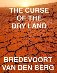 The Curse of the Dry Land