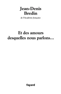 Et des amours desquelles nous parlons...