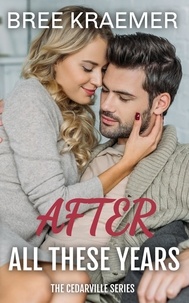  Bree Kraemer - After All These Years - A Cedarville Novel, #7.