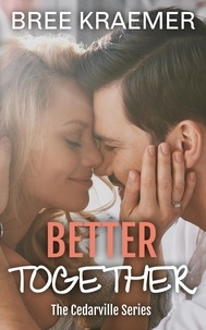  Bree Kraemer - Better Together - A Cedarville Novel, #4.