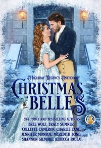  Bree Wolf et  tracy sumner - Christmas Belles: A Holiday Regency Anthology.