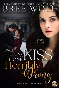  Bree Wolf - Once Upon a Kiss Gone Horribly Wrong - The Whickertons in Love, #0.