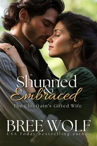Shunned & Embraced - The Chieftain's Gifted Wife (Prequel)