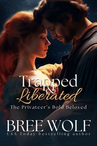 Trapped & Liberated - The Privateer's Bold Beloved (Prequel)