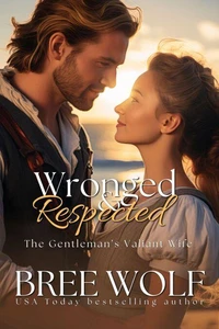 Wronged & Respected - The Gentleman's Valiant Wife