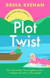 Breea Keenan - Plot Twist - an unmissable friends-to-lovers holiday romcom for fans of Emily Henry!.