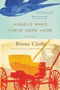 Breena Clarke - Angels Make Their Hope Here.