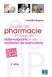 Guide de pharmacie à l'usage des aides-soignants et des auxiliaires de puériculture