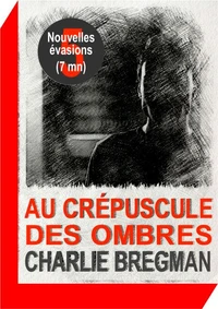 Au crépuscule des ombres