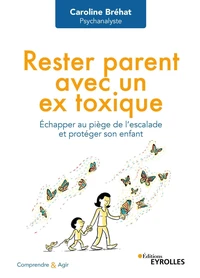 Rester parent avec un ex toxique