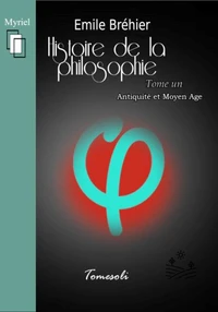 Histoire de la Philosophie - Tome 1. Antiquité et Moyen âge