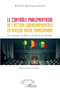 Le contrôle parlementaire de l’action gouvernementale en Afrique noire francophone