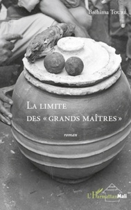 Bréhima Touré - La limite des "grands maîtres" - Roman.