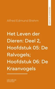 Het Leven der Dieren: Deel 2, Hoofdstuk 05: De Ralvogels; Hoofdstuk 06: De Kraanvogels