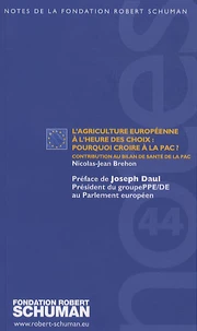 L'agriculture européenne à l'heure des choix : pourquoi croire à la PAC ?