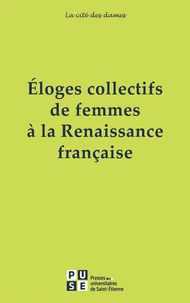 Eloges collectifs de femmes de la Renaissance française