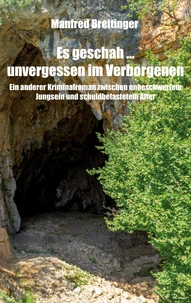 Es geschah … unvergessen im Verborgenen