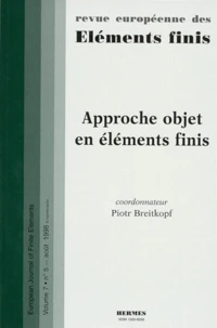 Revue Europeenne Des Elements Finis : European Journal Of Finite Elements Volume 7 Numero 5 Aout 1998 : Approche Objet En Elements Finis