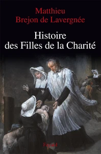 Histoire des filles de la charité XVIIe-XVIIIe siècle