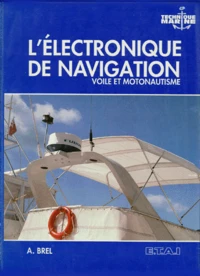 L'Electronique De Navigation. Voile Et Motonautisme