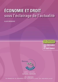 Economie et droit sous l'éclairage de l'actualité BTS 1re année et IUT