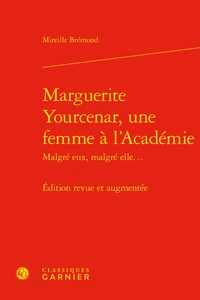 Marguerite Yourcenar, une femme à l'académie malgré eux, malgré elle...