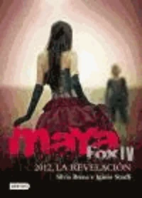 Maya Fox 4. 2012, la revelación