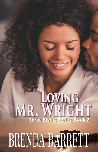  Brenda Barrett - Loving Mr. Wright (Three Rivers Series: Book 2) - Three Rivers, #2.