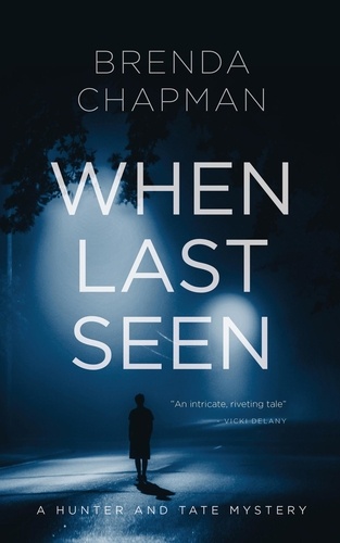  Brenda Chapman - When Last Seen - Hunter and Tate Mysteries, #2.