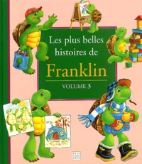 Les Plus Belles Histoires De Franklin. Volume 3