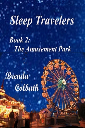  Brenda Colbath - The Amusement Park - Sleep Travelers, #2.