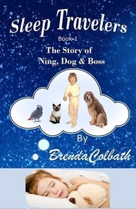  Brenda Colbath - The Story of Ning, Dog, &amp; Boss - Sleep Travelers, #1.