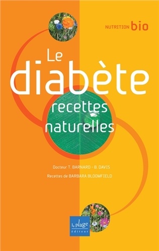 Brenda Davis et Tom Barnard - Le Diabète - Recettes naturelles.