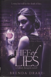Brenda Drake - Library Jumpers - Book 1, Thief of Lies.