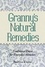 Granny's Natural Remedies. Traditional Cures for Everyday Ailments