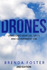  Brenda Foster - Drones: Unmanned Vehicles, UFO's and Government Use.