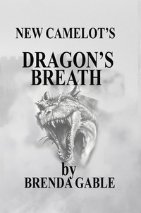  Brenda Gable - Dragon's Breath - Tales of New Camelot, #15.