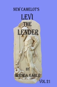  Brenda Gable - New Camelot's Levi the Lender - Tales of New Camelot, #21.