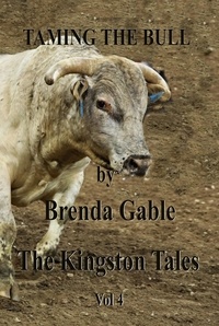  Brenda Gable - Taming the Bull - The Kingston Tales, #4.