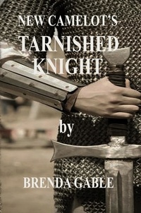  Brenda Gable - Tarnished Knight - Tales of New Camelot, #14.