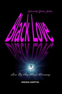 Black Love: Love By Any Means Necessary
