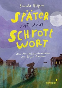 Später ist ein Schrottwort