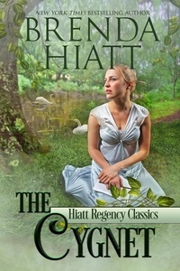  Brenda Hiatt - The Cygnet - Hiatt Regency Classics, #2.